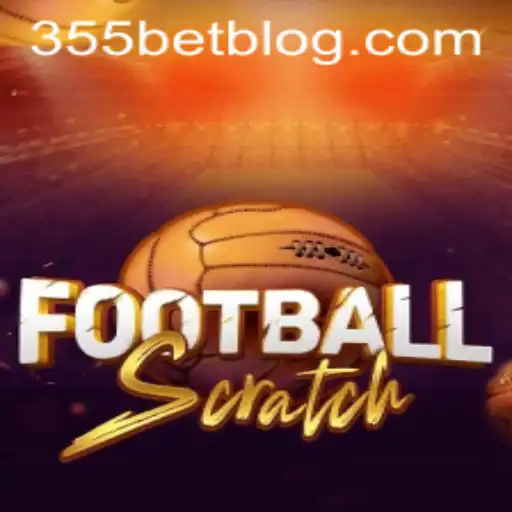 FootballScratch: Explorando o Jogo e Sua Popularidade na 355bet