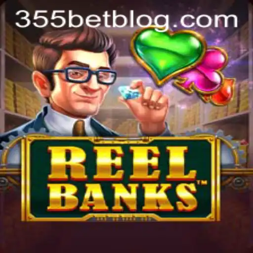 Descubra o Fascinante Jogo de Slot 'ReelBanks' e as Oportunidades do 355bet
